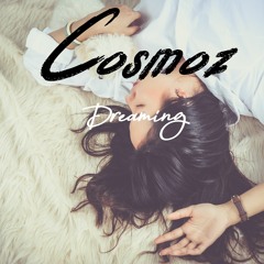 Cosmoz - Dreaming (Original Mix) #FreeRelease