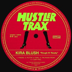Kira Blush - Rough N' Ready EP [Free Download]
