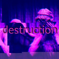 destruction