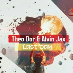 Theo Dor & Alvin Jax - Last Day