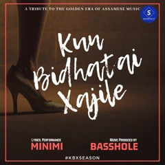 Kun Bidhatai Xajile - Minimi, Basshole