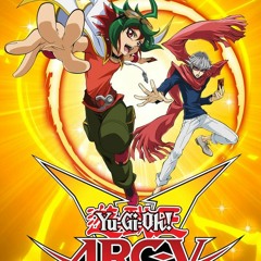 Yu - Gi - Oh! ARC - V Season 1 Opening Theme Can You Feel The Power (English) (192  Kbps)