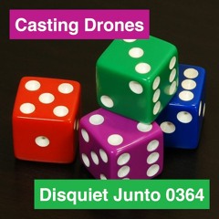 Disquiet Junto Project 0364: Casting Drones