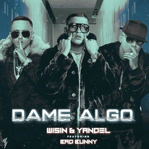 Wisin Y Yandel Ft Bad Bunny - Dame Algo (Danii Ross Edit)