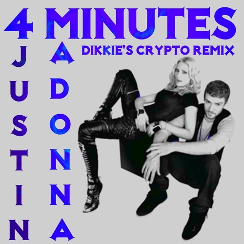 4 Minutes - Dikkie's Crypto Remix