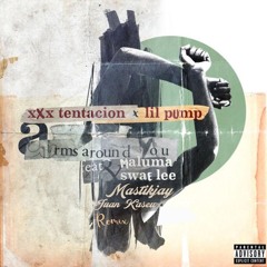 XXXTentacion x Lil Pum - Arms Around You (MastikJay & Juan Kasew Remix) Free Dowload*