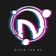 Bleed For Me