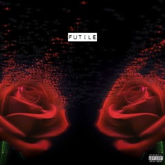 Futile (prod. AJ Sounds)