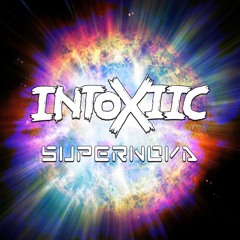 INTOXIIC - SUPERNOVA