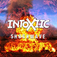 INTOXIIC - SHOCKWAVE