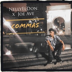 Commas -- NellyElDon x Joe Ave