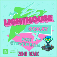 Ookay - Lighthouse Ft. Fox Stevenson (Zonii Remix)