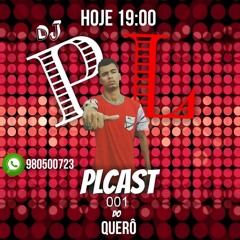 PLCAST 001 DO BAILE DO QUERÔ (( DJ PL DO QUERÔ ))