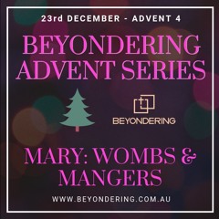 Advent 4 - Mangers And Wombs