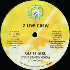 Get It Girl Extended Mix - 2 Live Crew