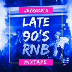 Jeyrock's Late 90s RNB Mixtape