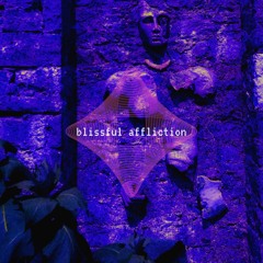 Blissful Affliction