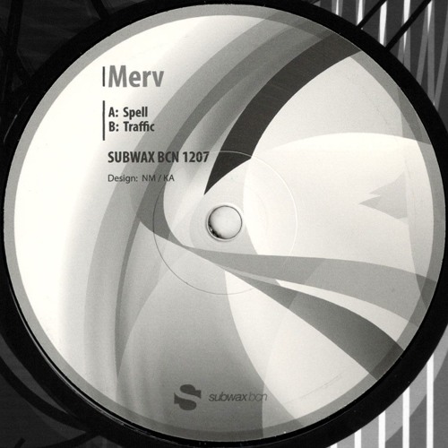 Merv - Spell / Traffic (SUBWAX BCN 1207)