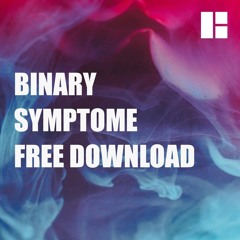 Binary - symptome (free download - link in description)