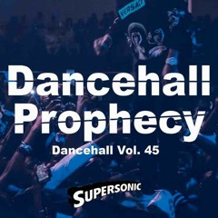 Supersonic Dancehall Vol.45 "Dancehall Prophecy"