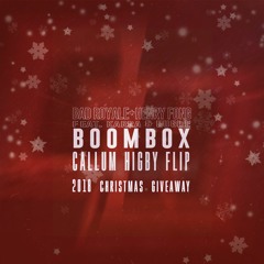 Bad Royale & Henry Fong - Boombox [Callum Higby Flip]