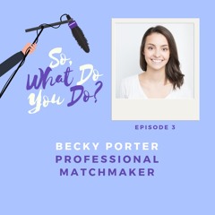 Episode 3: Professional Matchmaker