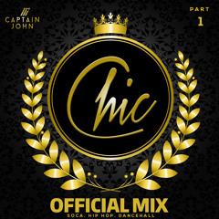 CHIC MIX #1 [SOCA, HIP HOP, DANCEHALL]