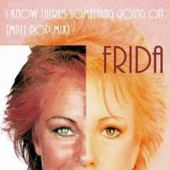 Frida - I Know There's Something Going On (Matt Pop Mix)