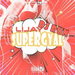 01 - Lijay x Dj Run - Supergyal - (BlackStane Records)