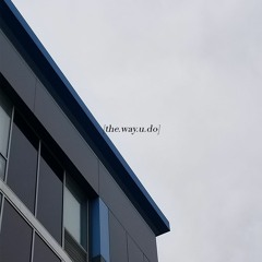 the way u do