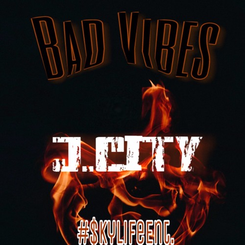 J.City Bad Vibes