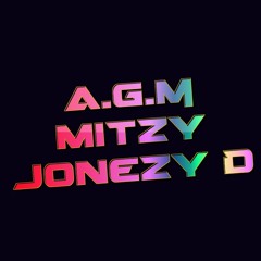 DJ AGM Mc mitzy mc jonezy b2b