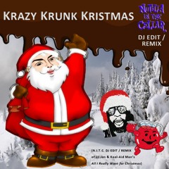 Krazy Krunk Kristmas (All I Really Want For Christmas DJ Edit)