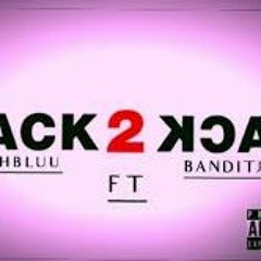 Back2Back JahBluu ft BanditJay