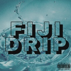Fiji Drip (prod. Wonderlust Beats)