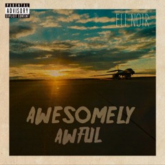 Awesomely Awful (prod. by Mt. Fujitive)