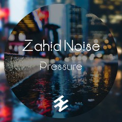 Zahid Noise - Pressure (Original Mix) [Hypenimal Recordings] FREE DOWNLOAD