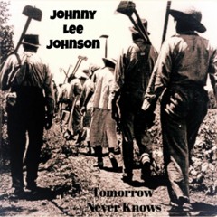 Johnny Lee Johnson XV Tomorrow Never Knows