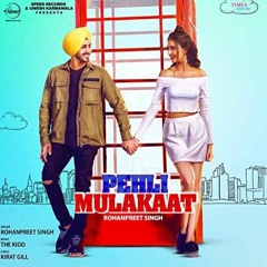 Pheli Mulakat - Rohanpreet Singh