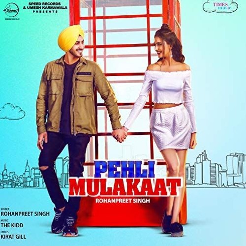 Pheli Mulakat - Rohanpreet Singh
