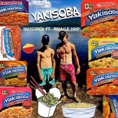 YAKISOBA - Yakisoben (feat. Miracle Drip)