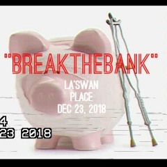 Break the Bank (prod. Iamtash)