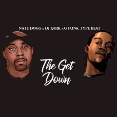 Nate Dogg x DJ Quik x G Funk Type Beat - The Get Down *2018*