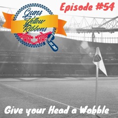 Ep 54 - Give Your Head A Wobble