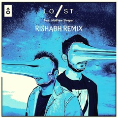 Lost Stories - Faking It (Rishabh Remix)
