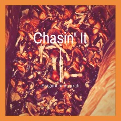 Chasin' It (Feat. emprah)
