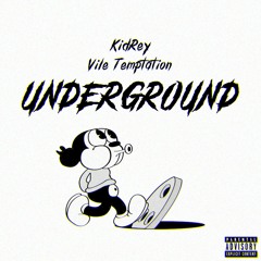 Underground (feat. Kid Rey)