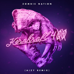 Zombie Nation - Kernkraft 400 (AIZY Remix)