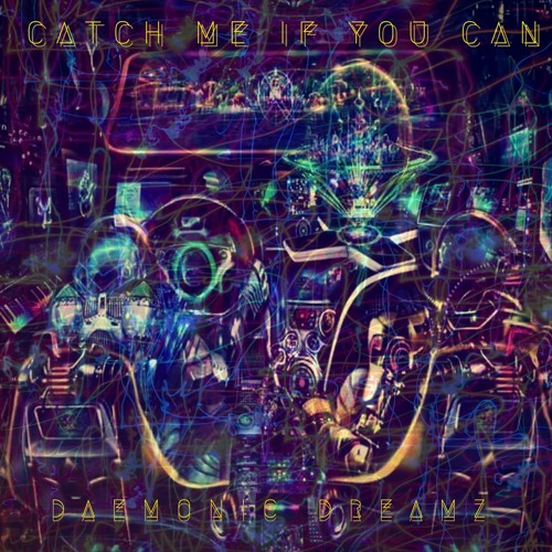 Catch Me If You Can - Daemonic Dreamz (Melodic Hightech 2018)