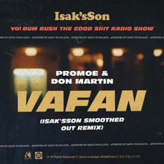 Promoe & Don Martin - Vafan (Isak'sSon Smoothed Out Remix)